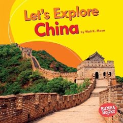 Let's Explore China (eBook, ePUB) - Moon, Walt K.