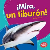 ¡Mira, un tiburón! (Look, a Shark!) (eBook, ePUB) ¡Mira, un tiburón! (Look, a Shark!) (eBook, ePUB)