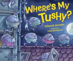 Where's My Tushy? (eBook, ePUB) - Aronson, Deborah