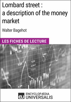 Lombard street : a description of the money market de Walter Bagehot (eBook, ePUB) - Encyclopaedia Universalis