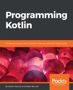 Programming Kotlin (eBook, ePUB) - Samuel, Tephen; Bocutiu, Stefan