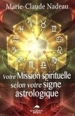 Votre Mission spirituelle selon votre signe astrologique (eBook, ePUB)