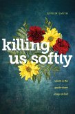 Killing Us Softly (eBook, ePUB) Killing Us Softly (eBook, ePUB)