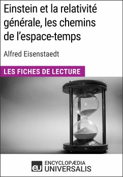 Einstein et la relativité générale, les chemins de l'espace-temps d'Alfred Eisenstaedt (eBook, ePUB) - Encyclopaedia Universalis