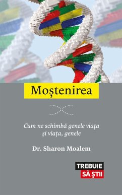 Mo¿tenirea. Cum ne schimba genele via¿a ¿i via¿a, genele (eBook, ePUB) - Moalem, Sharon