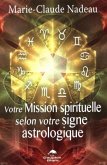 Votre Mission spirituelle selon votre signe astrologique (eBook, PDF)