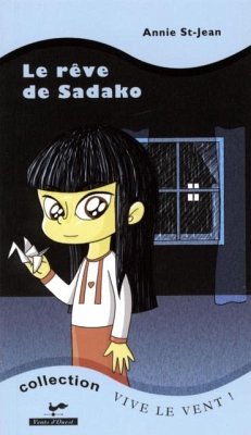 Le reve de Sadako (eBook, PDF) - Annie St-Jean, Annie St-Jean