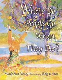Where Do People Go When They Die? (eBook, ePUB)