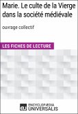 Marie. Le culte de la Vierge dans la société médiévale (ouvr. collectif) (eBook, ePUB)