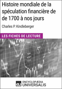 Histoire mondiale de la spéculation financière de de 1700 à nos jours de Charles P. Kindleberger (eBook, ePUB) - Encyclopaedia Universalis