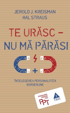 Te urăsc - nu mă părăsi. Înțelegerea personalității borderline (eBook, ePUB) - Kreisman, Jerold J.; Straus, Hal