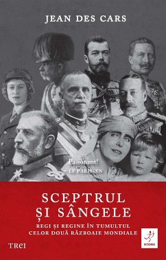 Sceptrul și sângele. Regi și regine în tumultul celor două Războaie Mondiale (eBook, ePUB) - des Cars, Jean