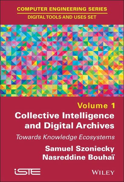 Collective Intelligence and Digital Archives (eBook, ePUB) Collective Intelligence and Digital Archives (eBook, ePUB)