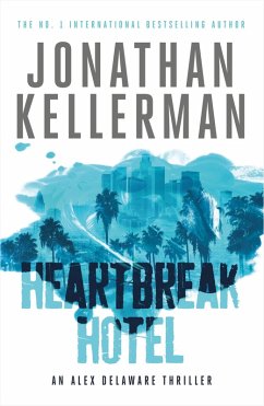 Heartbreak Hotel (Alex Delaware series, Book 32) (eBook, ePUB) - Kellerman, Jonathan