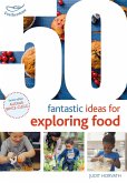50 Fantastic Ideas for Exploring Food (eBook, PDF)