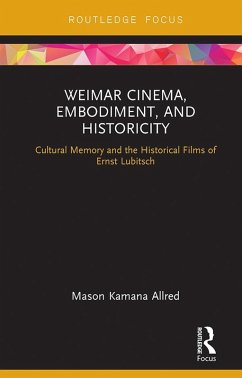 Weimar Cinema, Embodiment, and Historicity (eBook, ePUB) - Allred, Mason Kamana