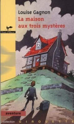 La maison aux trois mysteres (eBook, ePUB) - Louise Gagnon