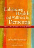Enhancing Health and Wellbeing in Dementia (eBook, ePUB)