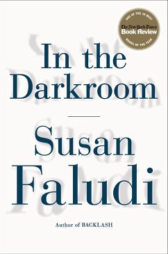 In the Darkroom (eBook, ePUB) - Faludi, Susan