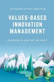 Values-Based Innovation Management (eBook, PDF) Values-Based Innovation Management (eBook, PDF)