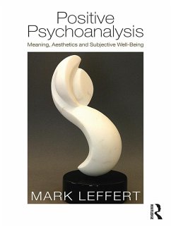 Positive Psychoanalysis (eBook, ePUB) - Leffert, Mark