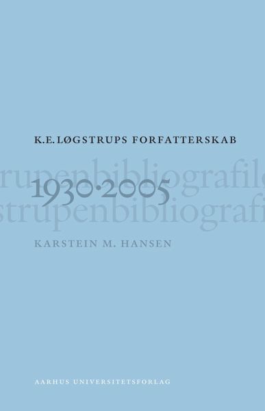 K. E. Logstrups forfatterskab (eBook, ePUB) K. E. Logstrups forfatterskab (eBook, ePUB)