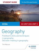 CCEA AS/A2 Unit 3 Geography Student Guide 3: Fieldwork skills; Decision-making (eBook, ePUB)
