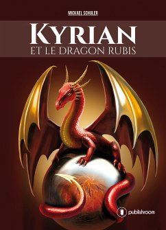 Kyrian et le dragon rubis (eBook, ePUB) - Schuler, Mickael