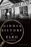Hidden History of Elko County (eBook, ePUB)
