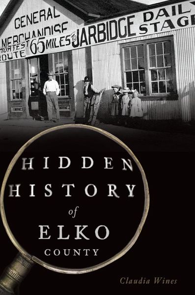 Hidden History of Elko County (eBook, ePUB) Hidden History of Elko County (eBook, ePUB)