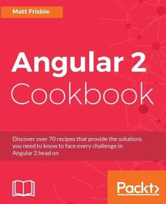 Angular 2 Cookbook (eBook, ePUB) - Frisbie, Matt