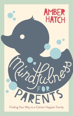 Mindfulness for Parents (eBook, ePUB) - Hatch, Amber