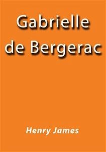 Gabrielle de Bergerac (eBook, ePUB) - James, Henry