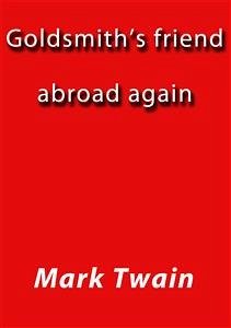 Goldsmith's friend abroad again (eBook, ePUB) - Twain, Mark; Twain, Mark; Twain, Mark