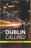 Dublin Calling - Generazione in fuga (eBook, ePUB)