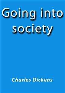 Going into society (eBook, ePUB) - Dickens, Charles