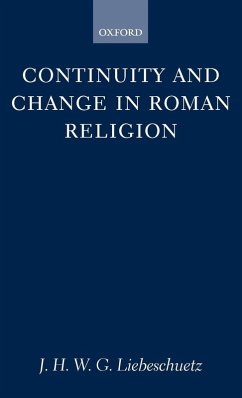 Continuity and Change in Roman Religion - Liebeschuetz, J. H.