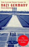 The Clever Teens' Guide to Nazi Germany (The Clever Teens' Guides, #4) (eBook, ePUB)