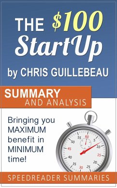 The $100 Startup by Chris Guillebeau: Summary and Analysis (eBook, ePUB) - Summaries, SpeedReader