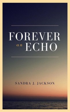 Forever an Echo (eBook, ePUB) - J. Jackson, Sandra