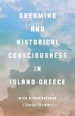 Dreaming and Historical Consciousness in Island Greece (eBook, ePUB) Dreaming and Historical Consciousness in Island Greece (eBook, ePUB)