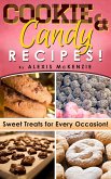 Cookie and Candy Recipes: Sweet Treats for Every Occasion! Diabetic Approved Recipes Included (eBook, ePUB)