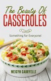 The Beauty of Casseroles: Something for Everyone! (eBook, ePUB)
