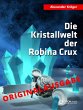 Die Kristallwelt der Robina Crux -... - Bild 1
