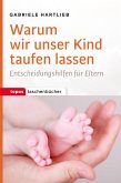 Warum wir unser Kind taufen lassen (eBook, PDF)