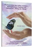 Hochsensibel das Leben meistern - alleingeborener Zwilling und<BR>Heilung im &quote;Dialog der Hände&quote;