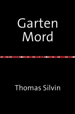 Garten Mord - Silvin, Thomas