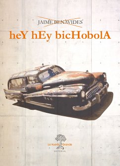 Hey Hey Bichobola (eBook, ePUB) - Benavides, Jaime