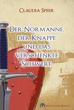 Der Normanne, der Knappe und das verschenkte Schwert (eBook, ePUB) - Speer, Claudia