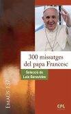 300 missatges del papa Francesc (eBook, ePUB)